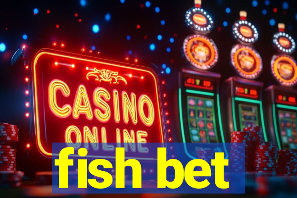 fish bet